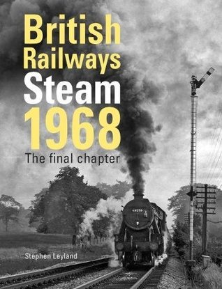 Download British Railways Steam 1968: The Final Chapter - Stephen Leyland file in ePub