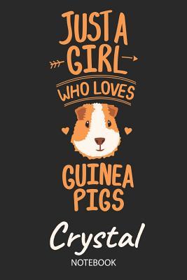 Full Download Just A Girl Who Loves Guinea Pigs - Crystal - Notebook: Cute Blank Ruled Personalized & Customized Name School Notebook Journal for Girls & Women. Guinea Pig Accessories & Stuff. Kindergarten Writing Practise, Back To School, Birthday, Christmas. - Guinea Pig Love Publishing file in ePub