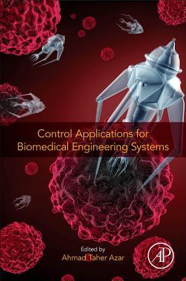 Full Download Control Applications for Biomedical Engineering Systems - Ahmad Taher Azar | PDF