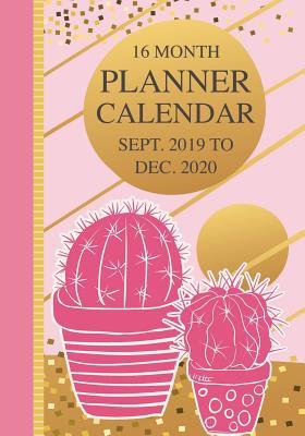 Full Download 16 Month Planner Calendar Sept 2019 to Dec 2020: Softcover Daily Weekly Planner Organizer Yearly Schedule; Cute Cactus Design - Swon Publishing file in ePub