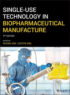 Full Download Single-Use Technology in Biopharmaceutical Manufacture - Regine Eibl | ePub