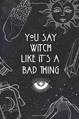 Read Online You Say Witch Like It's A Bad Thing: Dotted Journal - Witch Wicca Blank Journal - 6x9 - 130 Dot Grid Pages - Witchy Journal Diary Constellation Notebook for Bujo Affirmations -  | PDF