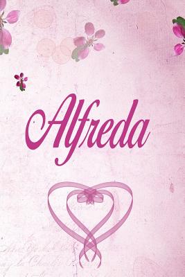 Full Download Alfreda: Personalized Name Notebook/Journal Gift For Women & Girls 100 Pages (Pink Floral Design) for School, Writing Poetry, Diary to Write in, Gratitude Writing, Daily Journal or a Dream Journal. - Personalized Name Publishers file in PDF