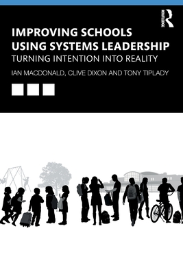 Full Download Improving Schools Using Systems Leadership: Turning Intention into Reality - Ian Macdonald | ePub