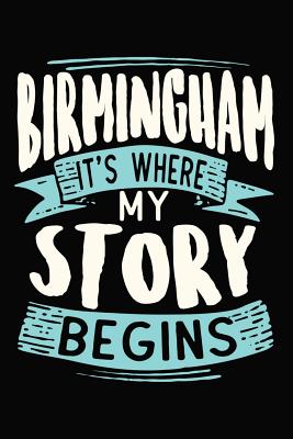 Read Online Birmingham It's where my story begins: 6x9 110 Dotted Blank Notebook Inspirational Journal Travel Note Pad Motivational Quote Collection Sketchbook - Holiday Travelling Publishing | PDF