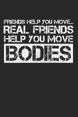 Download Friends Help You MoveReal Friends Help You Bodies: Mortician Notebook Diary: 120 Lined Journal Pages -  file in PDF