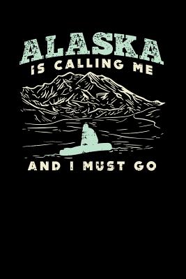 Download Alaska Is Calling: 120 Pages I 6x9 I Cornellnotes I Funny Vacation, Adventure & Travel Fishing Gifts -  file in ePub