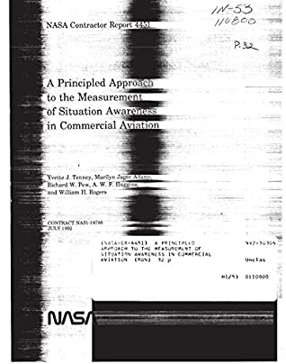 Read Online A principled approach to the measurement of situation awareness in commercial aviation - National Aeronautics and Space Administration NASA | ePub