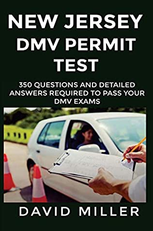 Full Download New Jersey DMV Permit Test 350 Questions and Detailed Answers: Over 350 New Jersey DMV Test Questions and Explanatory Answers with Graphical Illustrations - David Miller file in PDF