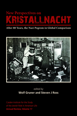 Full Download New Perspectives on Kristallnacht: After 80 Years, the Nazi Pogrom in Global Comparison - Steven J Ross | PDF