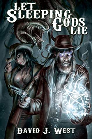 Download Let Sleeping Gods Lie: A Lovecraftian Gods Horror Story (Cowboys & Cthulhu Book 1) - David J. West | PDF