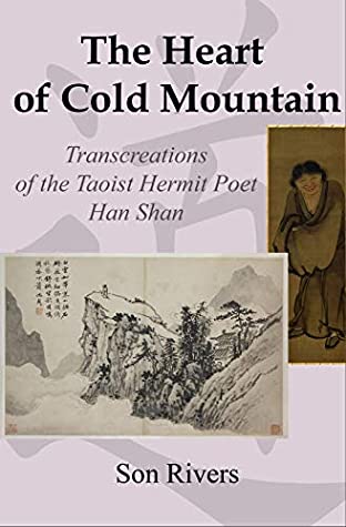 Read Online The Heart of Cold Mountain: Transcreations of the Taoist Hermit Poet Han Shan - Son Rivers file in PDF