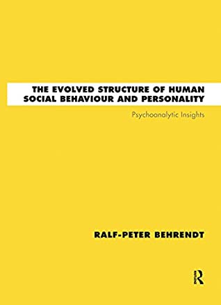 Download The Evolved Structure of Human Social Behaviour and Personality: Psychoanalytic Insights - Ralf-Peter Behrendt file in PDF