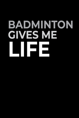 Read Online Badminton Gives Me Life: Notebook I Notizbuch I Calepin I Taccuino I Cuaderno I Caderno I Notitieblok I Notatnik I 6x9 I A5 I 120 Pages I Dot Grid I Diary I Sketchbook I Log I Journal I Organizer I For School I Teacher I Students I Writing I Drawing I - Badminton Notebook Publishing file in PDF