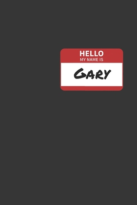 Download Hello My Name Is Gary Notebook: Lined Journal, 120 Pages, 6 x 9, Affordable Name Tag Gift For Friendly People Journal Matte Finish - Positive Party Publishing | PDF