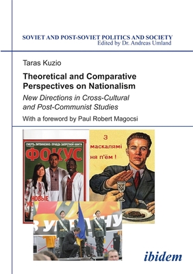 Full Download Theoretical and Comparative Perspectives on Nationalism: New Directions in Cross-Cultural and Post-Communist Studies - Taras Kuzio | ePub