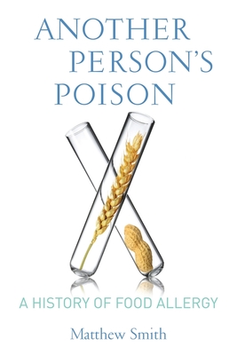 Read Online Another Person's Poison: A History of Food Allergy - Matthew Smith file in ePub