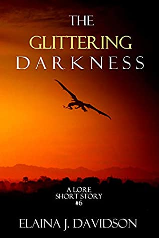 Read Online The Glittering Darkness (Lore Short Story Book 6) - Elaina J. Davidson file in ePub