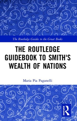 Full Download The Routledge Guidebook to Smith's Wealth of Nations - Maria Pia Paganelli file in ePub