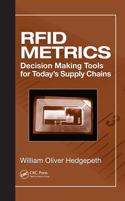 Download Rfid Metrics: Decision Making Tools for Today's Supply Chains - William Oliver Hedgepeth file in ePub