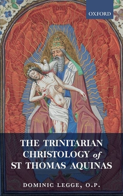 Full Download The Trinitarian Christology of St Thomas Aquinas - Dominic Legge O P file in ePub